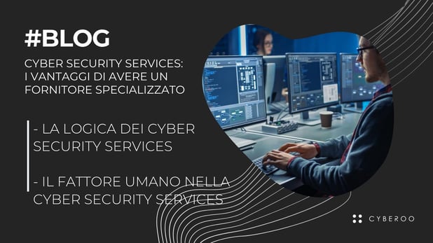 Cyber Security Services: perché scegliere fornitori specializzati