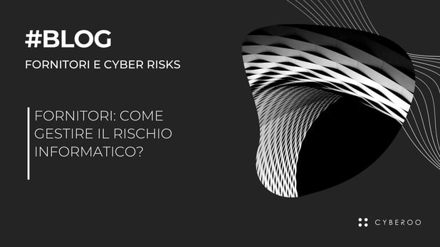 Fornitori: come gestire il rischio informatico?