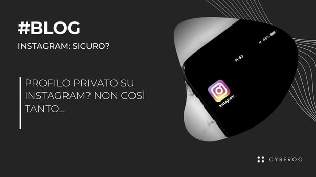 Profilo privato su Instagram? Non così tanto…