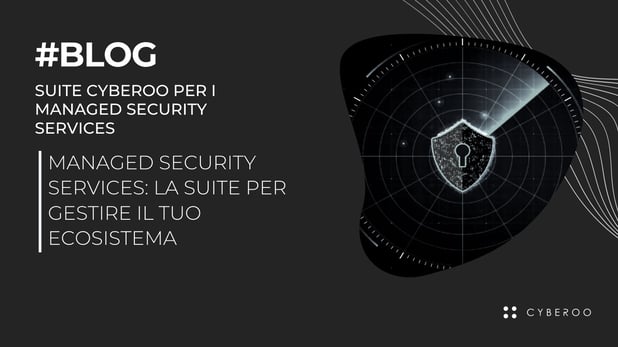 Managed Security Services: come individuare quello giusto