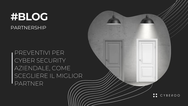 Preventivi per cyber security aziendale, come scegliere il miglior partner