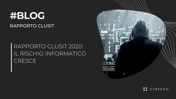 Rapporto Clusit 2020: il rischio informatico cresce