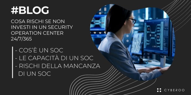 Cosa rischi se non investi in un Security Operation Center al top