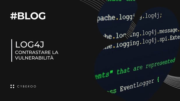 Log4j: la strategia di Cyberoo per contrastare la vulnerabilità