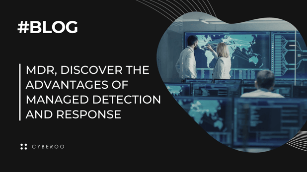 MDR, discover the advantages of Managed Detection and Response