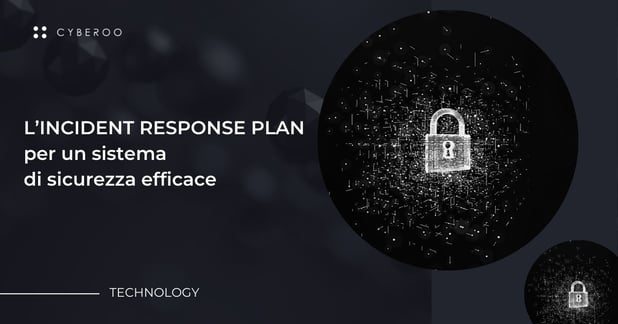 L’incident response plan per un sistema di sicurezza efficace