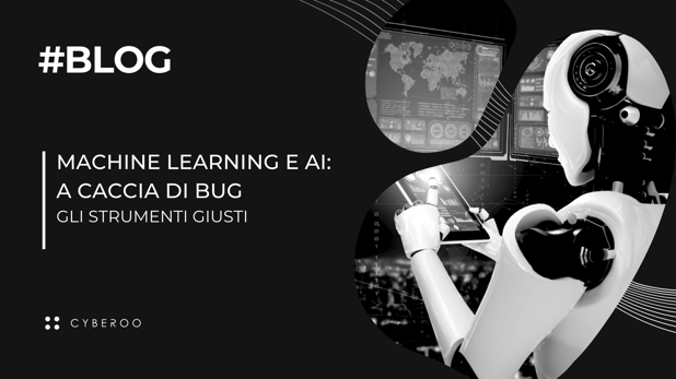 Machine learning e AI: a caccia di bug. Gli strumenti giusti