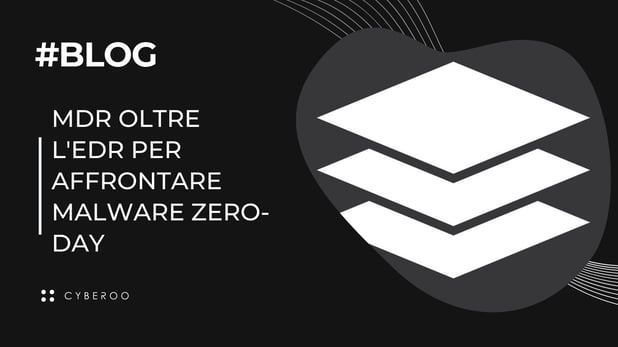 MDR oltre l'EDR per affrontare malware zero-day